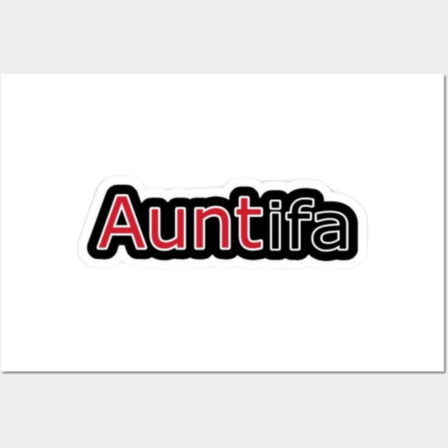 AUNTifa - Front Wall Art by SubversiveWare